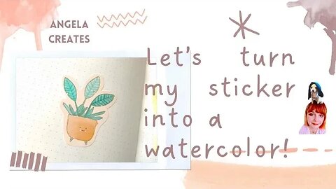 TURNING MY STICKER INTO A WATERCOLOR
