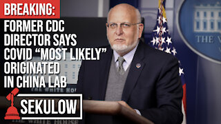 BREAKING: Former CDC Director Says COVID “Most Likely” Originated in China Lab