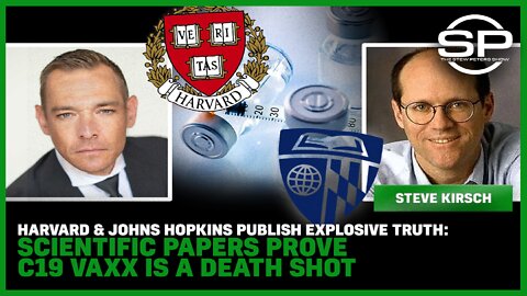 Harvard & Johns Hopkins Publish Explosive Truth: Scientific Papers PROVE C19 Vaxx Is A Death Shot