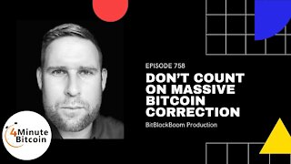 Don’t Count On A Massive Bitcoin Correction