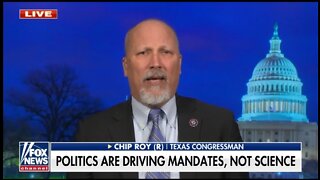 Rep Chip Roy: Vaccine Mandates Are All About Power, Not Science