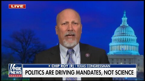 Rep Chip Roy: Vaccine Mandates Are All About Power, Not Science