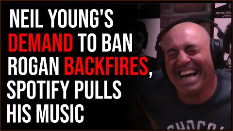 Neil Young's Demand To Ban Joe Rogan BACKFIRES, Spotify Pulls His Music
