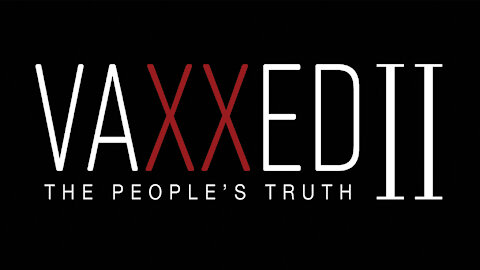 Vaxxed 2 Documentary - The People's Truth - Dangerous Vaccines, Kids Autism & Side Effects
