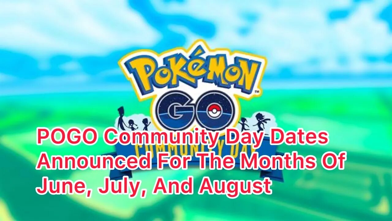 POGO Community Day Dates Announced For The Months Of June, July, And August