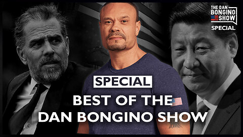 SPECIAL: Best of The Dan Bongino Radio Show - 06/30/2023