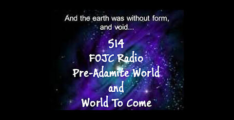 514 - Pre-Adamite World and World To Come - David Carrico - 1-7-2022