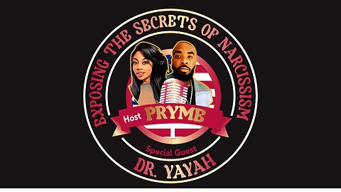 The Secrets of Narcissism Exposed, Sex, Control, Manipulation & Abuse - Pryme & Dr. Yayah