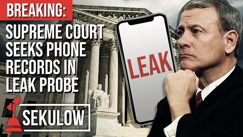 BREAKING: Supreme Court Seeks Phone Records in Leak Probe