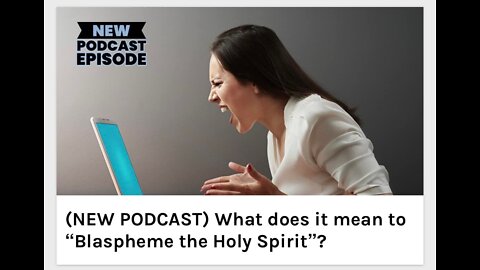 What does it mean to “Blaspheme the Holy Spirit”?