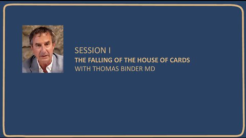 THE FALLING OF THE HOUSE OF CARDS WITH THOMAS BINDER MD