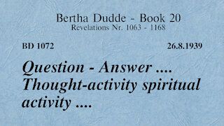 BD 1072 - QUESTION - ANSWER .... THOUGHT-ACTIVITY SPIRITUAL ACTIVITY ....