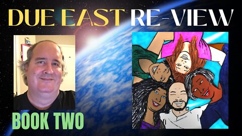 Due East Re-View: Book Two