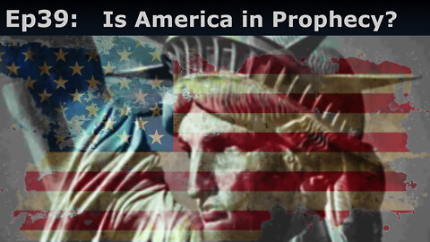 Closed Caption Episode 39: Is America in Prophecy?