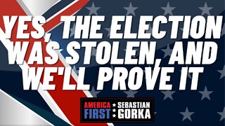 Yes, the Election was Stolen, and We'll Prove it. Bernie Kerik with Sebastian Gorka on AMERICA First