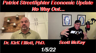 1.5.22 Patriot Streetfighter Economic Update w/ Dr. Kirk Elliott, PhD., Private Advisors