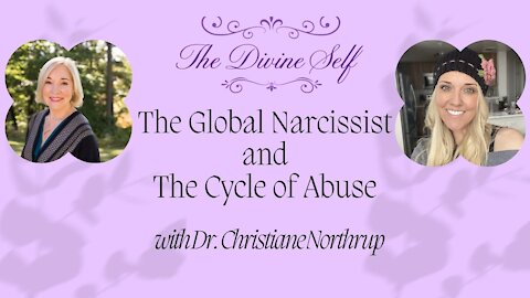 The Global Narcissists and Cycle of Abuse with Dr. Christiane Northrup