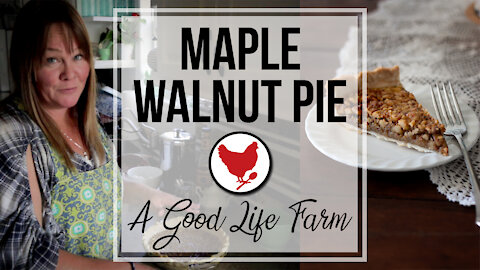 Maple Walnut Pie | A Good Life Farm
