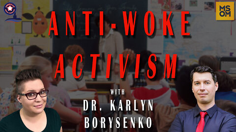 Anti-Woke Activism with Dr. Karlyn Borysenko
