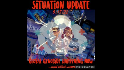 SITUATION UPDATE 6/17/22