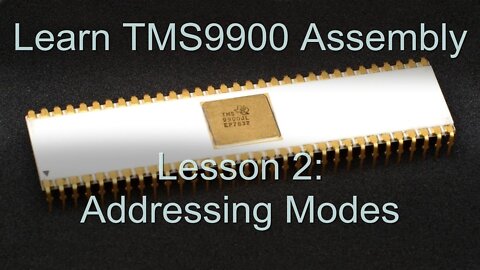 Addressing Modes on the TMS-9900 - TMS9900 ASM Lesson 2