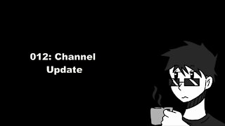 012 - Channel Update