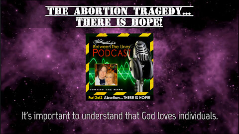 BTL Headliner--The TRAGEDY of ABORTION...There IS HOPE!