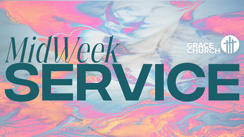 Midweek Service ~Oct 19.22