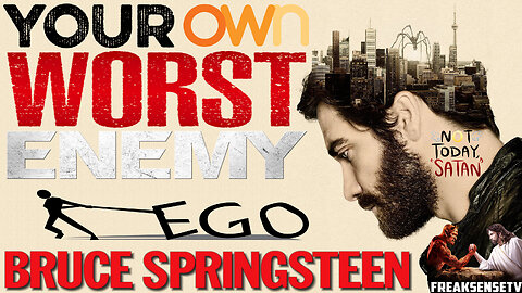 Your Own Worst Enemy by Bruce Springsteen ~ The Human Ego is Destroying Us...
