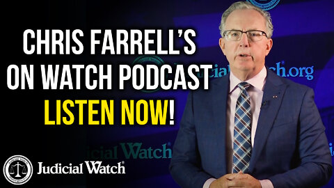 Chris Farrell's On Watch Podcast - Insight to Gov't Corruption