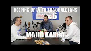 Keeping Up With The Chaldeans: With Majid Kakka