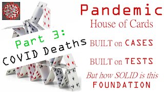 Pandemic House of Cards PART 3: COVID Deaths