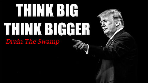 Drain The Swamp [The Sting] Devolved! Trump: Think Big! Think Bigger! - Situation Update Must Video