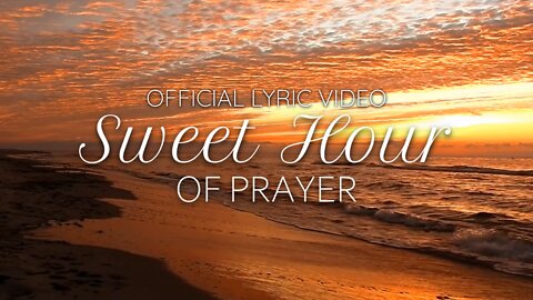 Lily Topolski - Sweet Hour of Prayer (Official Lyric Video)