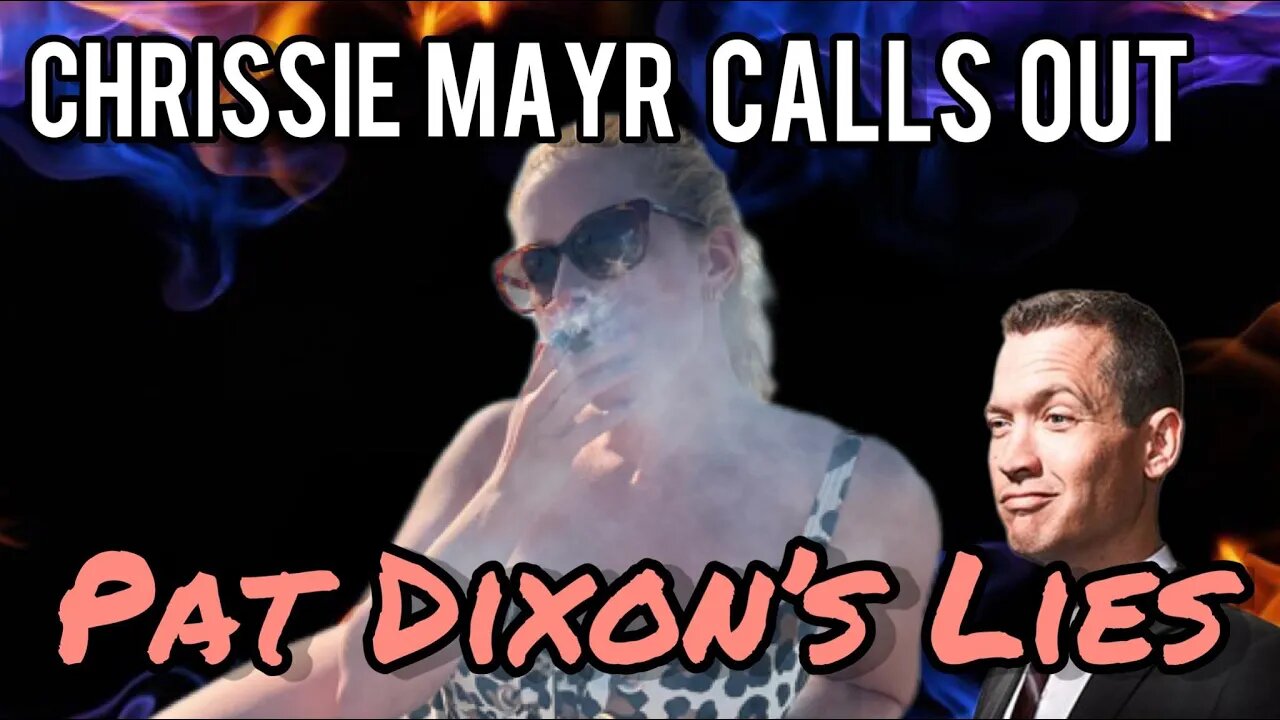 Chrissie Mayr Addresses And Calls Out Pat Dixons Lies Simpcast Is Fired Up Keanu Thompson Leeann