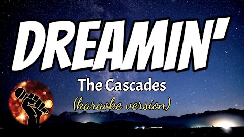 DREAMIN' - THE CASCADES (karaoke version)