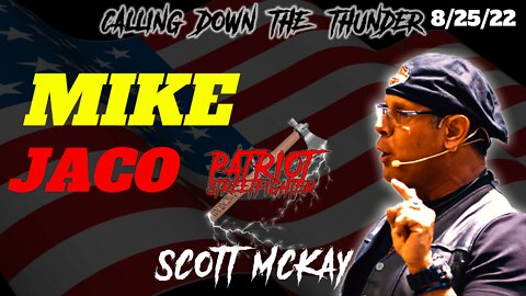 8.25.22 Patriot Streetfighter w/ Mike Jaco. Deep State Push Working In Favor Of The Patriots, Prepare For Economic Battle