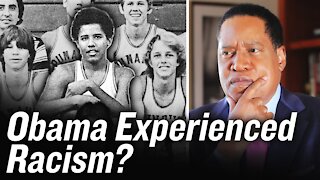 Has Barack Obama Really Experienced Systemic Racism? | Larry Elder