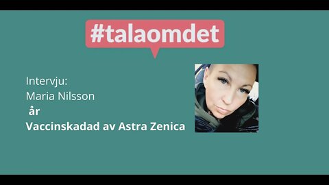 #talaomdet - Maria Nilsson vaccinskadad av Astra Zenica