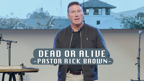 Dead or Alive (1 Corinthians 2-3) | Pastor Rick Brown