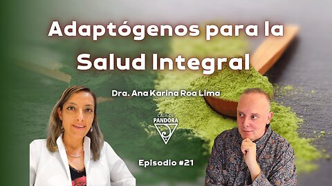 Adaptógenos para la Salud Integral con Dr. Ana Karina Roa Lima