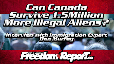 Can Canada Survive 1 Million More Illegal Aliens?