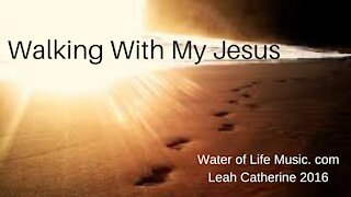 Walking With My Jesus Now