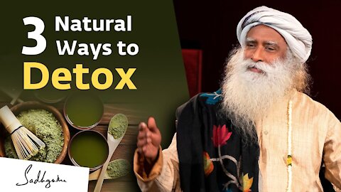 3 Natural Ways To Detox | Sadhguru Exclusive