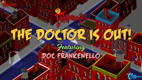 The Frankenellos: The Doctor Is Out!
