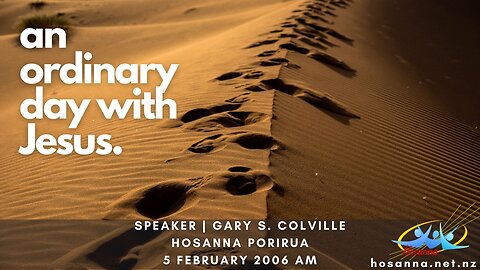 An Ordinary Day With Jesus (Gary Colville) | Hosanna Porirua