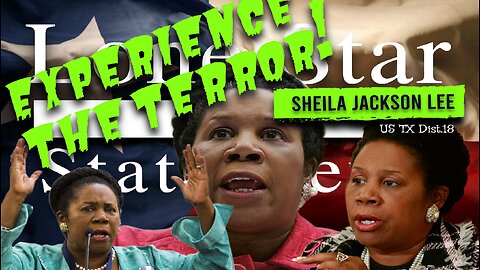 Lone Star State News #74: DO YOU THINK THIS WOMAN ACTUALY WINS ELECTIONS? The Terror That Is Sheila Jackson Lee