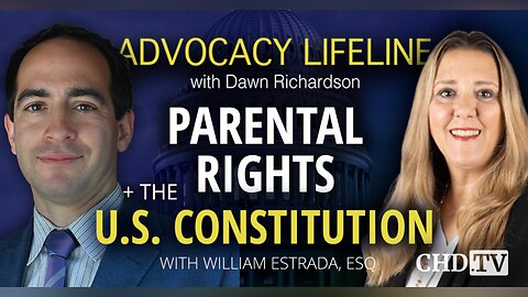 Help Clarify + Protect Parental Rights in the U.S. Constitution with Will Estrada, Esq.