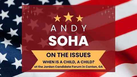 Andy on the Issues - When is a child, a child?