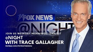 COMMERCIAL FREE REPLAY: Fox News @Night w/ Trace Gallagher, Weekday Mornings 12AM EST